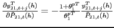 $\frac{\partial y^T_{21,t+j}\left( h\right) }{\partial \tilde{P} _{21,t}\left( h\right) } =-\frac{1+\theta _{1}^{pT}}{\theta _{1}^{pT}} \frac{y^T_{21,t+j}\left( h\right) }{\tilde{P}_{21,t}\left( h\right) }$