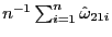 $ n^{-1} \sum_{i=1}^{n}\hat{\omega}_{21i}$