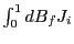 $ \int_{0}^{1}dB_{f}J_{i}$