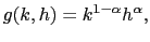 $\displaystyle g(k, h) = k^{1-\alpha} h^{\alpha},$