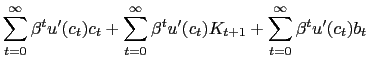 $\displaystyle \sum_{t=0}^{\infty}\beta^{t}u^{\prime}(c_{t})c_{t}+\sum_{t=0}^{\infty} \beta^{t}u^{\prime}(c_{t})K_{t+1}+\sum_{t=0}^{\infty}\beta^{t}u^{\prime} (c_{t})b_{t}$