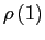 $ \rho\left( 1\right) $