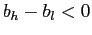$ b_{h}-b_{l}<0$
