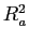 $ R_{a}^{2}$