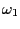 $ \omega_{1}$