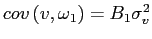 $ cov\left( v,\omega_{1}\right) =B_{1}\sigma _{v}^{2}$