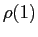$ \rho(1)$