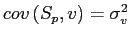 $ cov\left( S_{p},v\right) =\sigma_{v}^{2}$