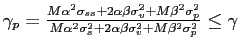 $ \gamma_{p}=\frac{M\alpha^{2}\sigma_{ss}+2\alpha\beta\sigma_{v}^{2}+M\beta ^{2}\sigma_{p}^{2}}{M\alpha^{2}\sigma_{s}^{2}+2\alpha\beta\sigma_{v} ^{2}+M\beta^{2}\sigma_{p}^{2}}\leq\gamma$