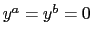 $ y^{a}=y^{b}=0$