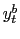 $ y_{t}^{b}$