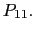 $ P_{11}.$