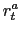 $ r_{t}^{a}$
