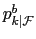 $ p_{k\vert\mathcal{F}}^{b}$