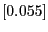 $[0.055]$