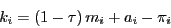 \begin{displaymath} k_i =\left( {1-\tau } \right)m_i +a_i -\pi _i \end{displaymath}
