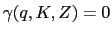 $ \gamma(q,K,Z) = 0$