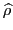 $ \widehat{\rho}$