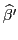 $ \widehat{\beta}^{\prime}$
