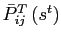 $ \bar{P}_{ij}^{T}\left( s^{t}\right) $