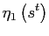 $\displaystyle \eta_{1}\left( s^{t}\right)$
