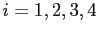 $ i=1,2,3,4$
