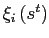 $ \xi_{i}\left( s^{t}\right) $