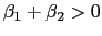 $ \beta_{1}+\beta_{2}>0$