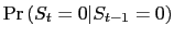 $\displaystyle \Pr\left( S_{t}=0\vert S_{t-1}=0\right)$