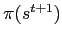 $ \pi(s^{t+1})$