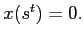$ x(s^{t})=0.$