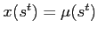 $ x(s^{t})=\mu(s^{t})$