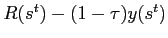 $ R(s^{t})-(1-\tau)y(s^{t})$