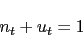 \begin{displaymath} n_t + u_t = 1 \end{displaymath}