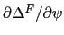 $\partial \Delta^F / \partial \psi$
