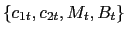 $\{c_{1t},c_{2t},M_t,B_t\}$