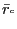 $ \bar {r}_{^{c}}$