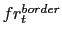 $ fr_{t}^{border}$
