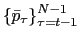 $ \left\{ \bar{p}_{\tau}\right\} _{\tau=t-1}^{N-1}$