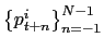 $ \left\{ p_{t+n}^{i}\right\} _{n=-1}^{N-1}$