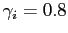$ \gamma _{i}=0.8$