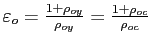 $ \varepsilon_{o} =\frac{1+\rho_{oy}}{\rho_{oy}}= \frac {1+\rho_{oc}}{\rho_{oc}}$