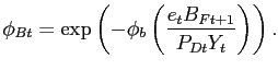 $\displaystyle \phi_{Bt} = \exp\left( -\phi_{b} \left( \frac{e_{t} B_{Ft+1}}{P_{Dt} Y_{t} }\right) \right) .$