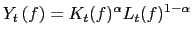 $\displaystyle Y_{t}\left( f\right) =K_{t}(f)^{\alpha}L_{t}(f)^{1-\alpha}$