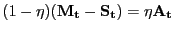$ (1-\eta)(\mathbf{M_{t}}-\mathbf{S_{t}}) = \eta\mathbf{A_{t}}$