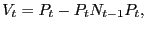 $\displaystyle V_{t} =P_{t}-P_{t}N_{t-1}P_{t},$