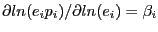 $\displaystyle \partial ln(e_{i} p_{i})/\partial ln(e_{i}) = \mathbf{\mathit{\beta}}_{i}$