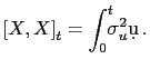 $\displaystyle \left[ X,X\right] _{t}=\int_{0}^{t}\!\!\!\sigma_{u}^{2}\d u\,.$