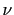 $ \nu$