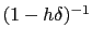 $ (1-h\delta)^{-1}$